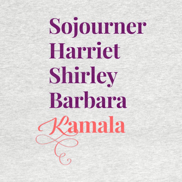 Sojourner Harriet Shirley Barbara Kamala We are gonna win by PodByAsh